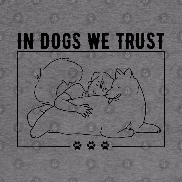 In Dogs We Trust by Bruno Pires